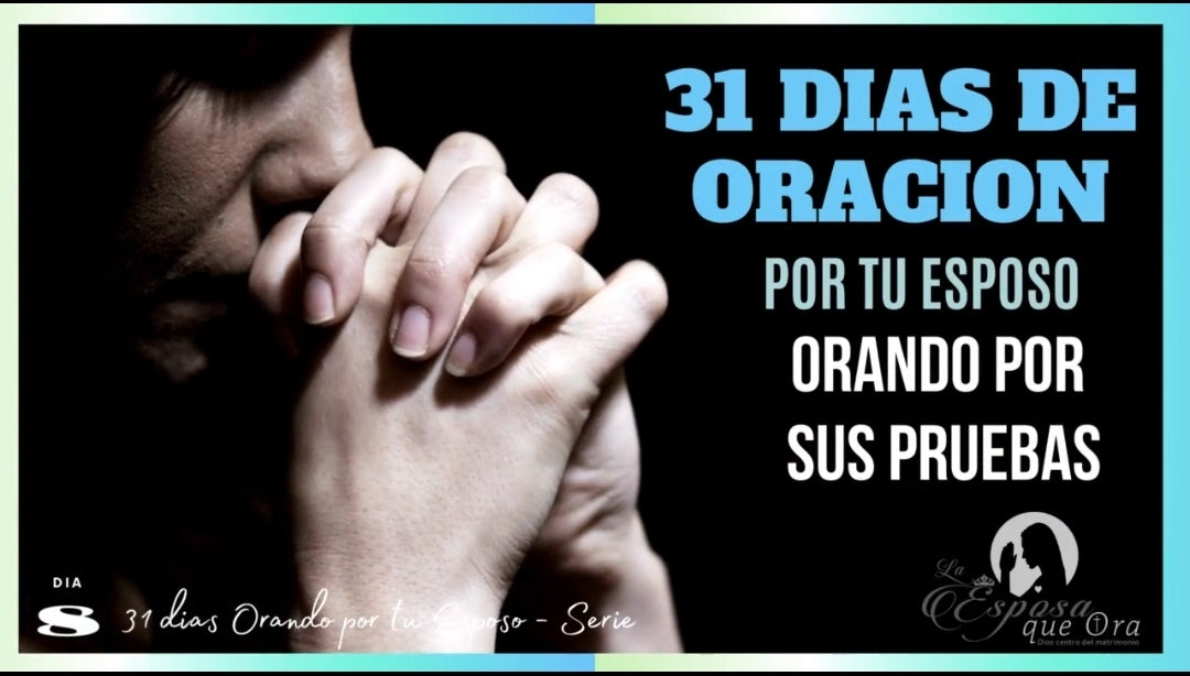 Dia 8 Orando por SUS PRUEBAS