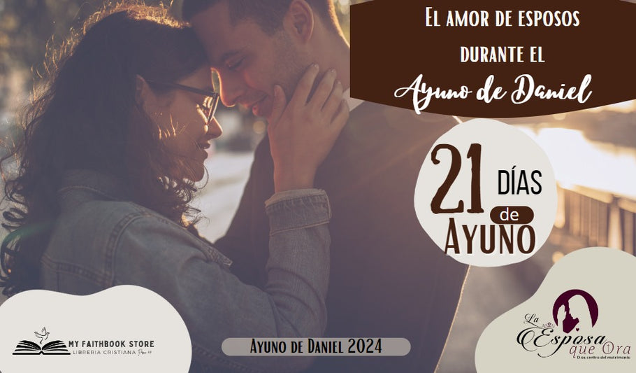 AYUNO DE DANIEL 2024 - El amor entre esposo en el tiempo de ayuno