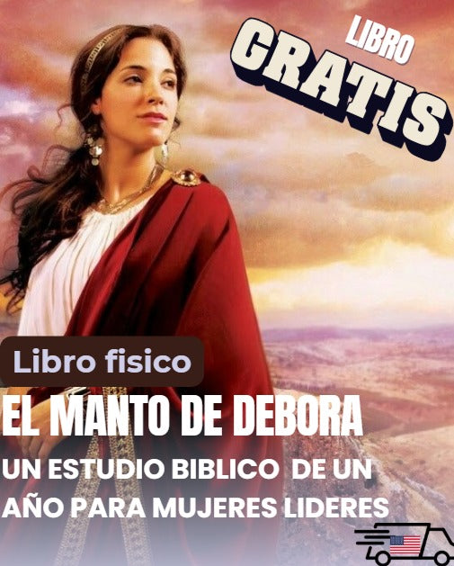 EL MANTO DE DÉBORA: ESTUDIO BÍBLICO DE UN AÑO PARA MUJERES LÍDERES