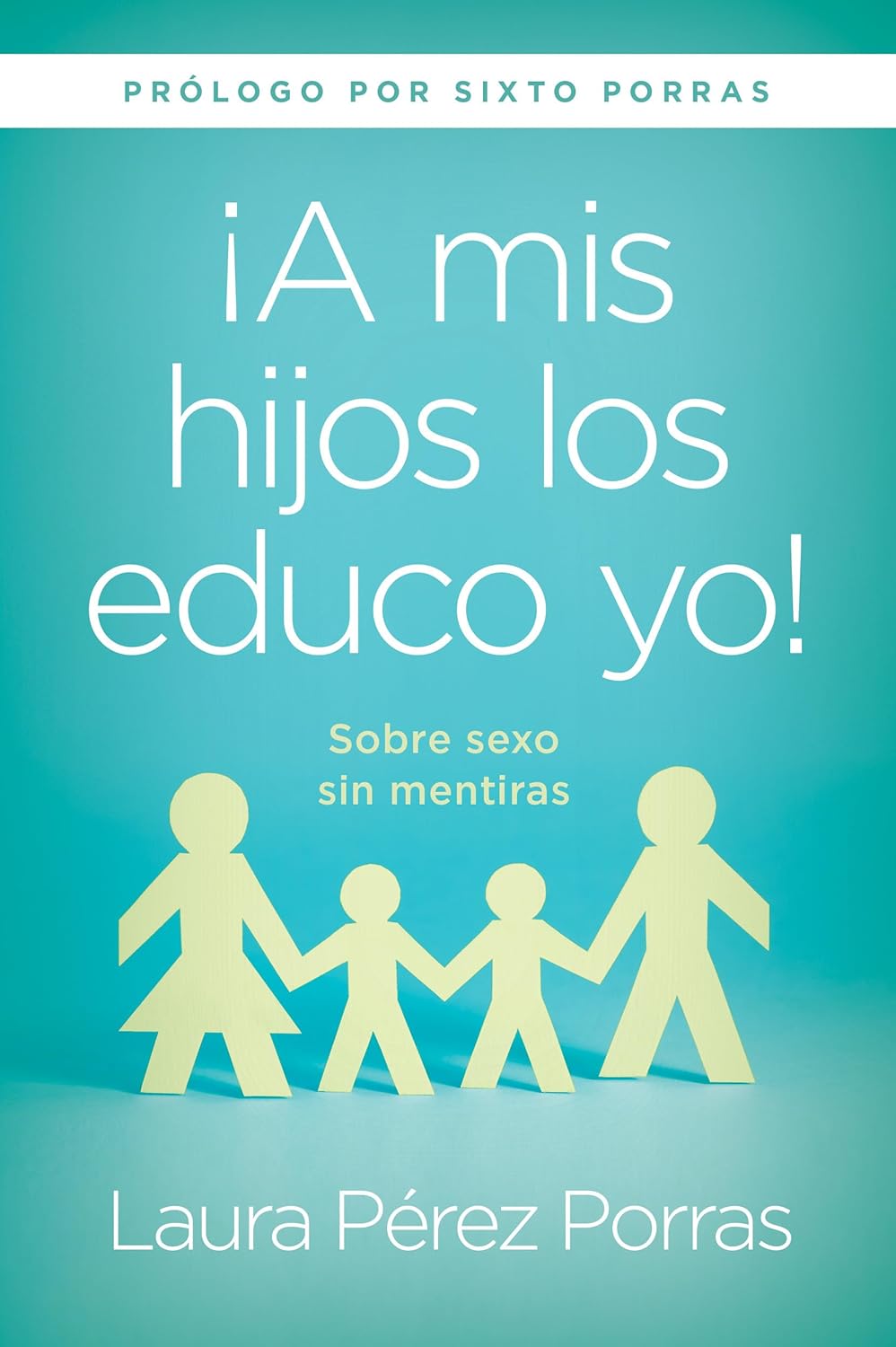 A mis hijos los educo yo!