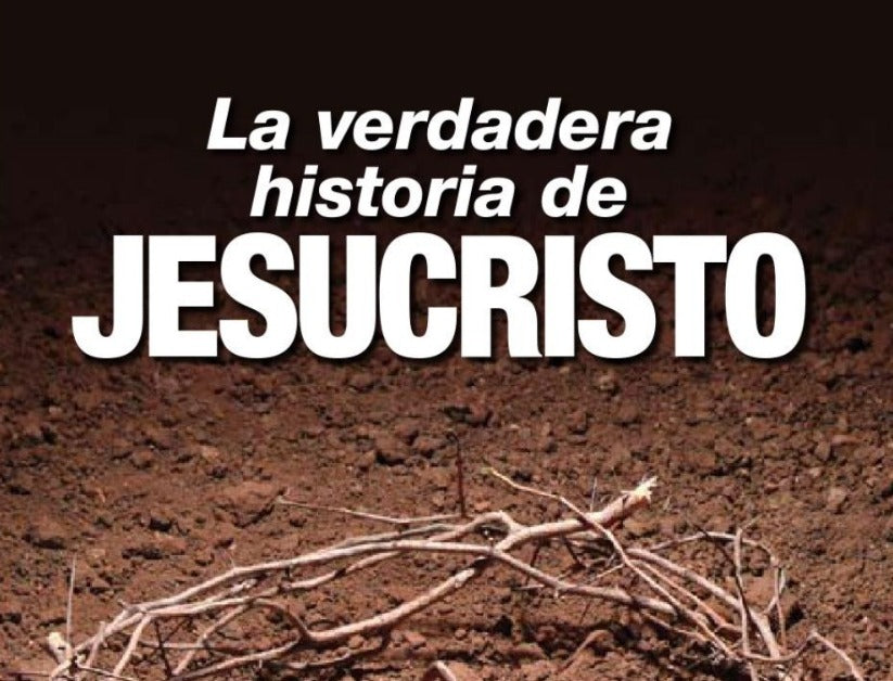 La Verdadera Historia de Jesucristo - Dg