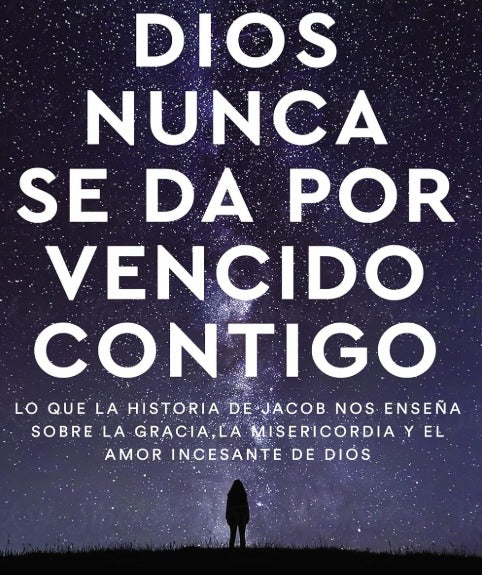 Dios nunca se da por vencido contigo