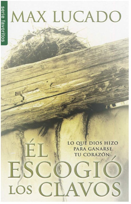 Él escogió los clavos - Serie Favoritos