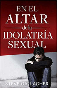 En El Altar De La Idolatria Sexual