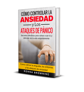 Cómo Controlar la Ansiedad y los Ataques de Pánico