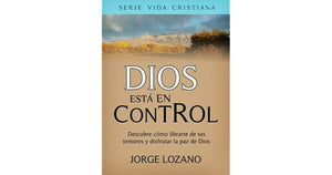 Dios está en Control: Descubre cómo librarte de tus temores y disfrutar la paz de Dios