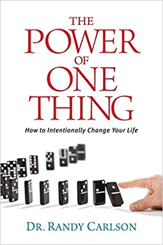 The Power of One Thing: How to Intentionally Change Your Life