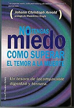 No Tengas Miedo : Como Superar el Temor a la Muerte: Un Tesoro de Incomparable