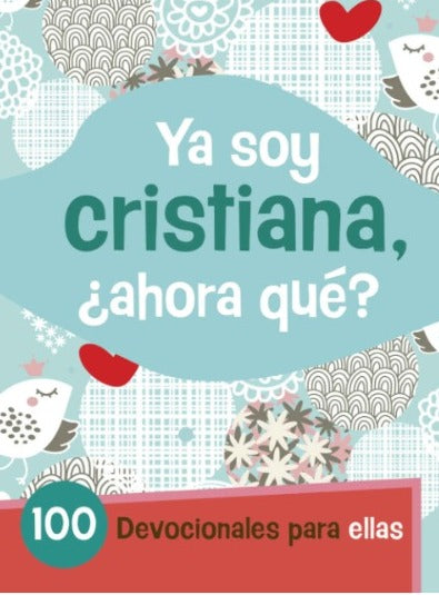 Ya Soy Cristiana, ¿Ahora Qué?