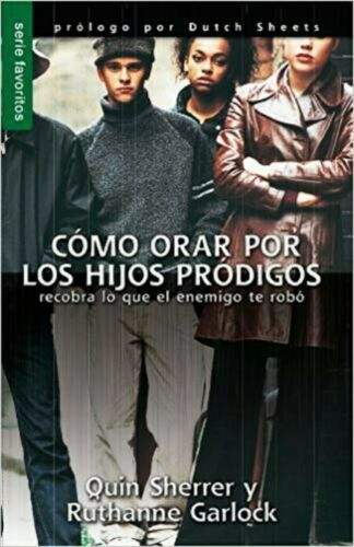 Cómo orar por los hijos prodigos